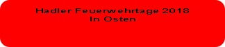 Hadler Feuerwehrtage 2018
In Osten